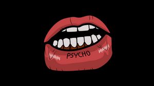 Preview wallpaper psycho, lips, art, inscription, graphic